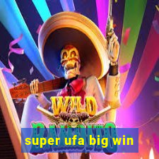 super ufa big win